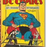 75 Years of DC Comics. The Art of Modern Mythmaking