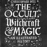 Occult, Witchcraft and Magic : An Illust