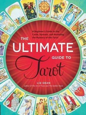 The Ultimate Guide to Tarot