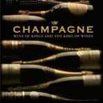 Champagne : Wine of Kings and the King of Wines