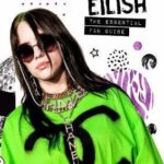 Billie Eilish - The Essential Fan Guide