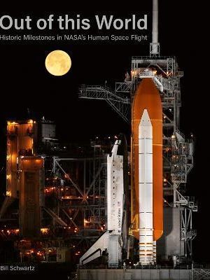Out of This World : Historic Milestones in NASA's Human Space Flight