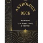 The Astrology Deck : Your Guide to the Meanings and Myths of the Cosmos