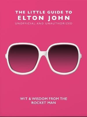 The Little Guide to Elton John