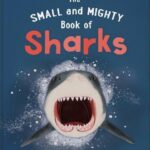 The Small and Mighty Book of Sharks