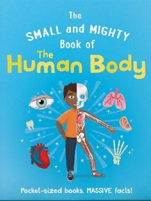 The Small and Mighty Book of the Human Body