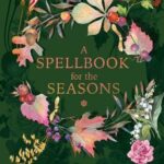 A Spellbook for the Seasons