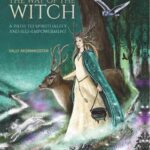 The Way of the Witch : A path to spirituality and self-empowerment