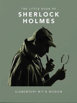 The Little Book of Sherlock Holmes :