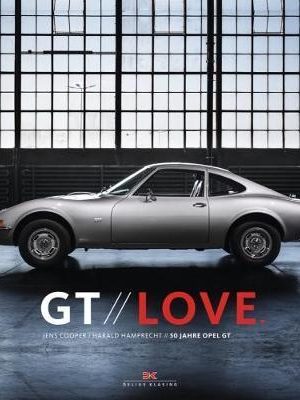 GT Love: 50 Years Opel GT