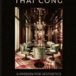 Thai Cong - A Passion for Aesthetics