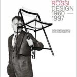 Aldo Rossi : Design - 1960-1997. Catalogue Raisonne