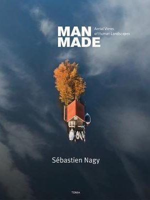 Man Made : Aerial Views of Human Landscapes