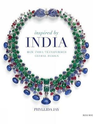 Inspired By India : How India Transformed Global Design