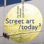 Street Art Today II : The 50 Most Influential Street Artists Today