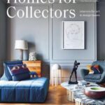 Homes for Collectors : Interiors of Art and Design Lovers