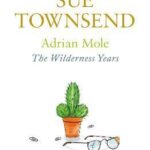 Adrian Mole: The Wilderness Years