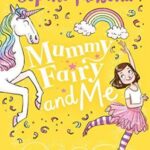 Mummy Fairy and Me: Unicorn Wishes