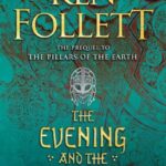 The Evening and the Morning : A Novel