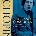 Frédéric Chopin: The Piano Concertos Arranged for Two Pianos: The Joseffy Edition