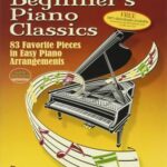 Big Book of Beginner's Piano Classics: 83 Favorite Pieces in Easy Pian