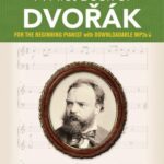 A First Book of Dvorák0: for the Beginning Pianist with Downloadable MP3s