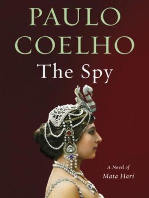 The Spy: A Novel of Mata Hari (Vintage International)