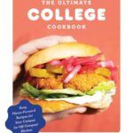 The Ultimate College Cookbook : Easy, Flavor-Forward Recipes for Your Campus (or Off-Campus) Kitchen