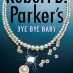 Robert B. Parker's Bye Bye Baby
