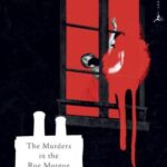 The Murders in the Rue Morgue: The Dupin Tales