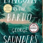 Lincoln in the Bardo: WINNER OF THE MAN BOOKER PRIZE 2017