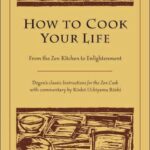 How to Cook Your Life