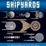Star Trek Shipyards Star Trek Starships: 2151-2293 The Encyclopedia of Starfleet Ships