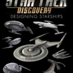 Star Trek: Designing Starships Volume 4: Discovery