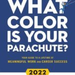 What Color Is Your Parachute? 2022 : Your Guide to a Lifetime of Meaningful Work and Career Success