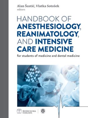 HANDBOOK OF ANESTHESIOLOGY, REANIMATOLOGY, AND INTENSIVE CARE MEDICINE for students of medicine and dental medicine