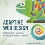 Adaptive Web Design:Crafting Rich Experiences with Prog