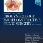 Walters & Karram Urogynecology and Reconstructive Pelvic Surgery, 5th Edition
