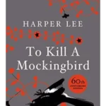 To Kill A Mockingbird : 60th Anniversary Edition