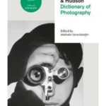 The Thames & Hudson Dictionary of Photography