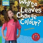 Why Do Leaves Change Colour? Level 3 Factbook