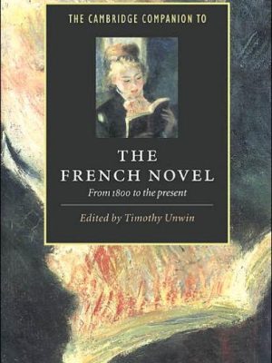 The Cambridge Companion to the French Novel: From 1800 to the Present