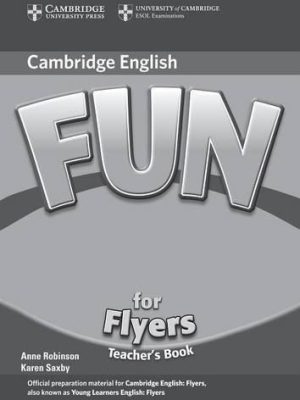 Fun for Starters, Movers and Flyers Second edition  Flyers  Teacher's Book