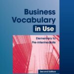 Business Vocabulary in Use: Elementary to Pre-intermediate with answers and Cd-Rom