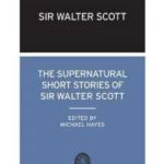 The Supernatural Short Stories of Sir Walter Scott