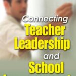 Connecting Teacher Leadership And School Improvement