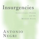 Insurgencies: Constituent Power and the Modern State