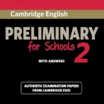 Cambridge English Preliminary for Schools 2- Student's Book with answers