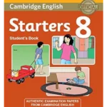 Cambridge English Young Learners 8 Starters Student's Book: Authentic Examination Papers from Cambridge English Language Assessment
