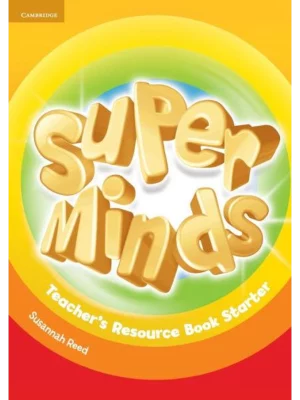 Super Minds Starter Teacher's Resource Book